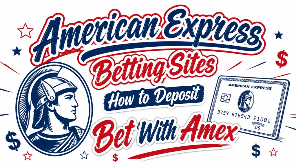 American Express Betting Sites: How to Deposit and Bet With Amex