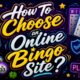 How To Choose an Online Bingo Site?