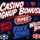 Casino Signup Bonuses